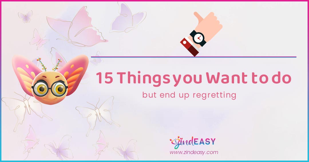 15-Things-That-We-Want-To-Do-Dut-End-In-Regret