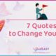 7-Life-Changing-Quotes